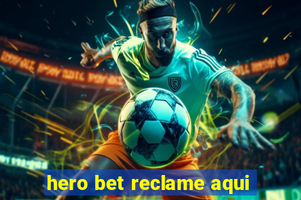 hero bet reclame aqui